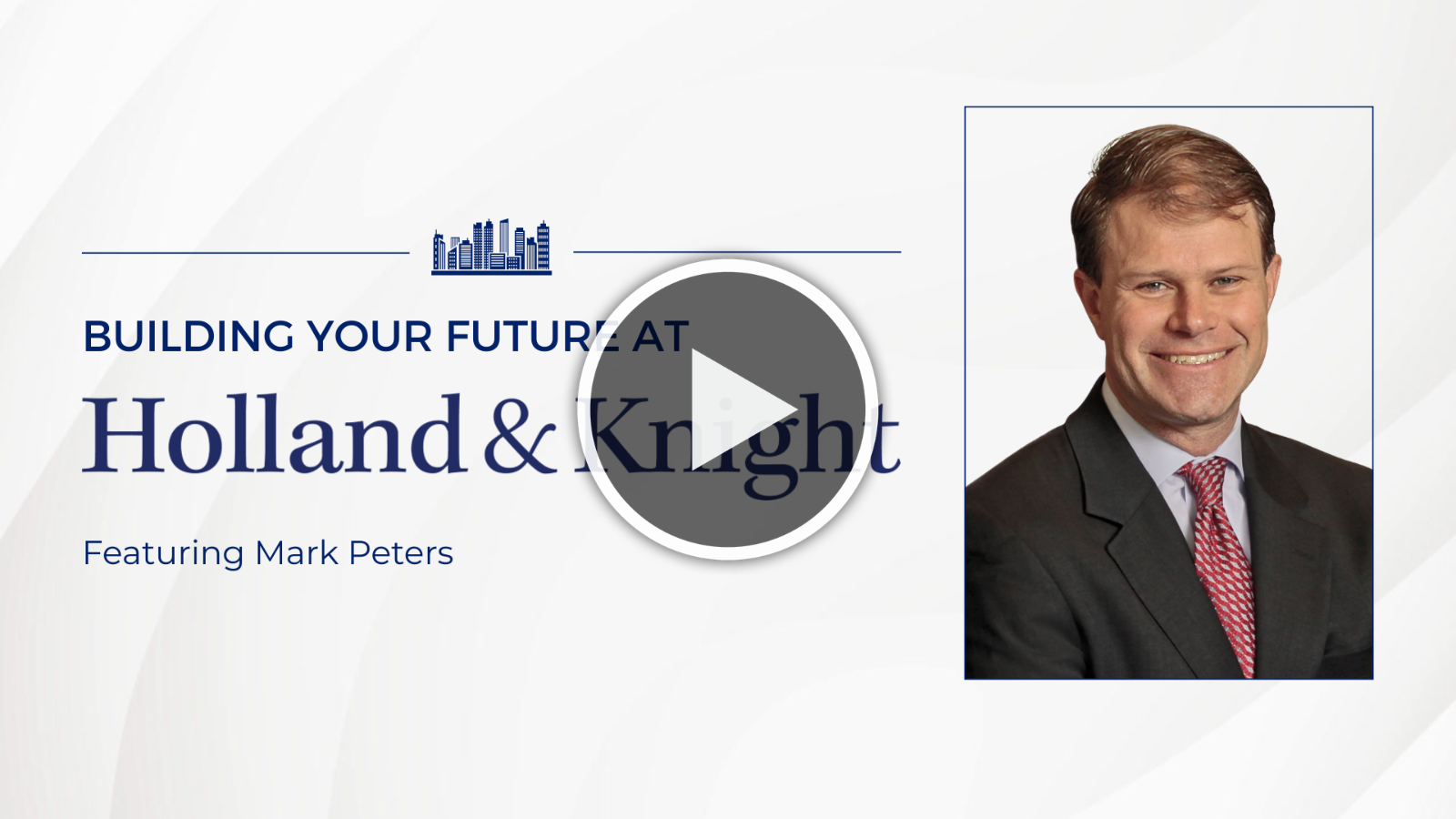 Mark Peters Building Your Future at Holland & Knight multimedia graphic