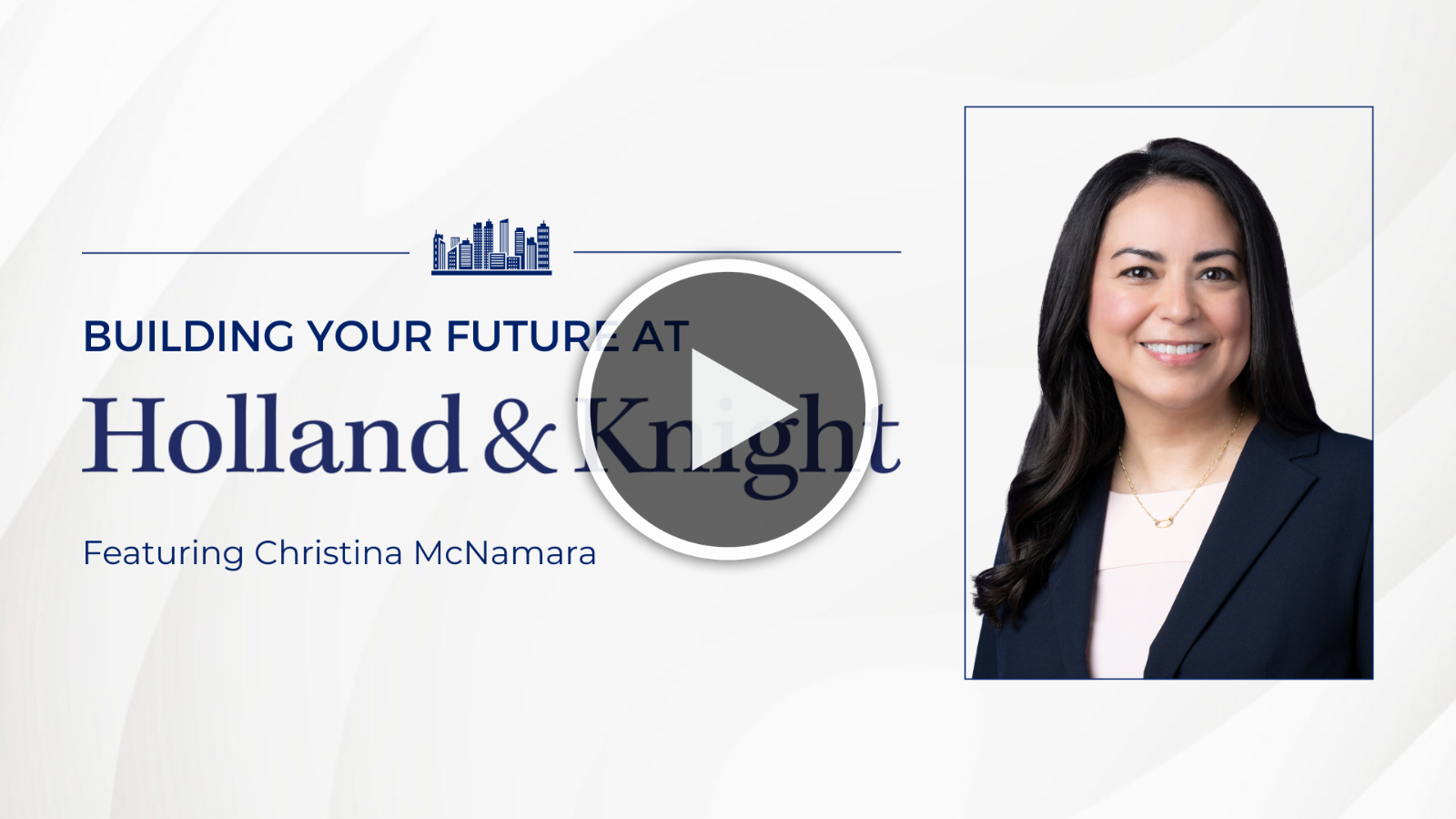 Building Your Future at Holland & Knight Christina McNamara Multimedia Graphic
